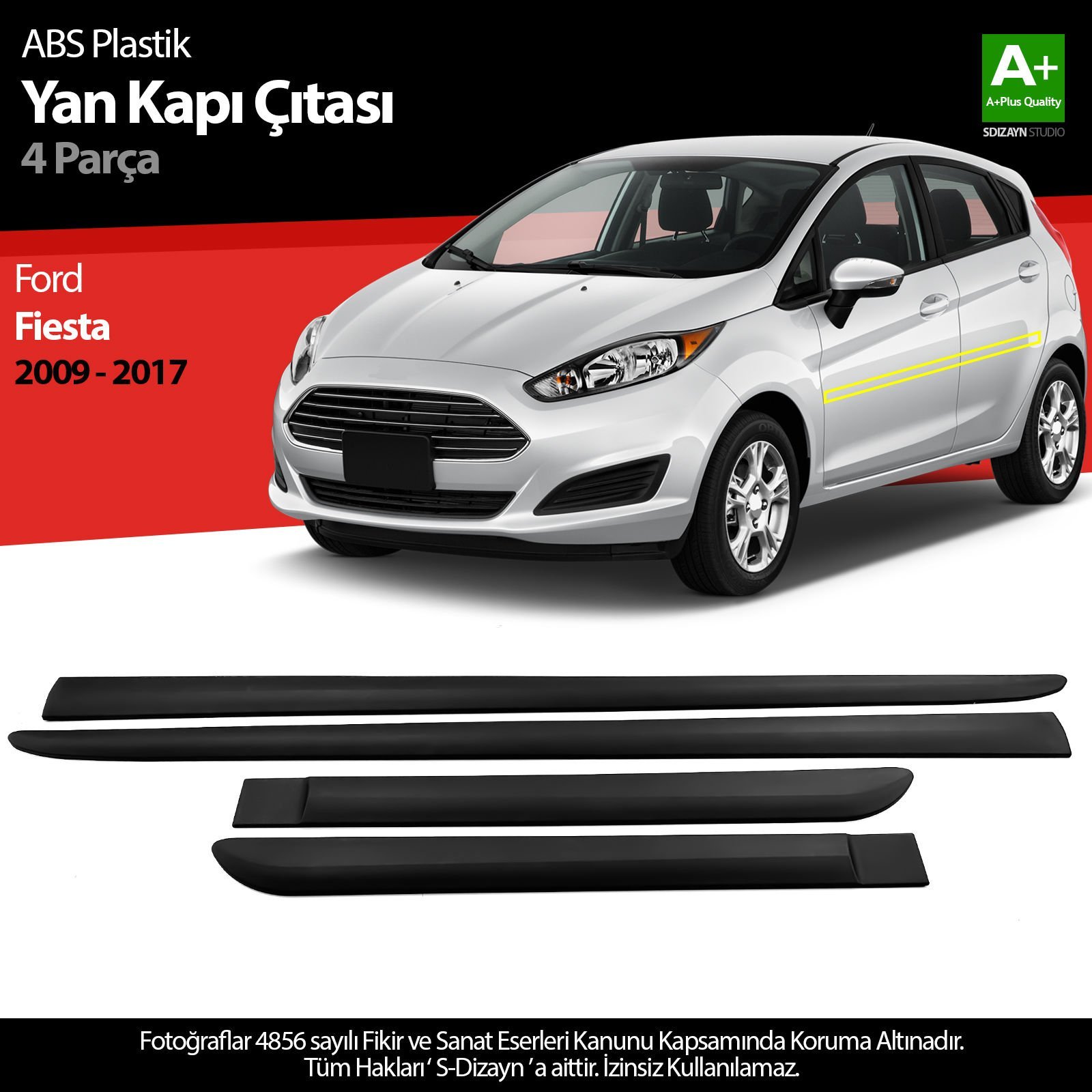 S-Dizayn Ford Fiesta ABS Plastik Yan Kapı Koruma Çıtası 2009-2017 A+ Kalite