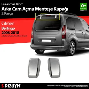 S-Dizayn Citroen Berlingo Krom Arka Cam Açma Menteşe Kapağı 2 Prç 2008-2018Araca &Ouml;zel Krom Aksesuar&Uuml;r&uuml;n &Ouml;zellikleri:Krom &uuml;r&uuml;nler a